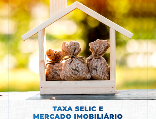 Como a Taxa Selic influencia o mercado imobiliário